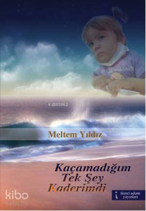 Kaçamadığım Tek Şey Kaderimdi