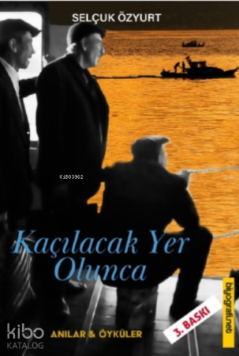 Kaçılacak Yer Olunca