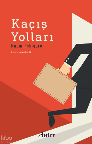 Kaçış Yolları | Naomi Ishiguro | Antre Kitap