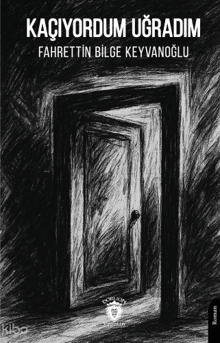 Kaçıyordum Uğradım