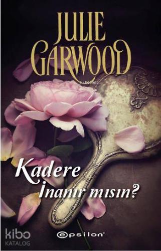 Kadere İnanır mısın? | Julie Garwood | Epsilon Yayınevi