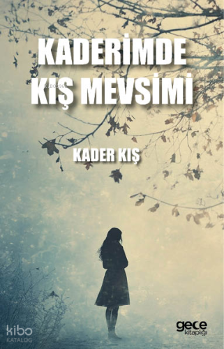 Kaderimde Kış Mevsimi | Kader Kış | Gece Kitaplığı Yayınları