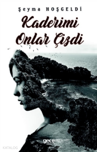 Kaderimi Onlar Çizdi | Şeyma Hoşgeldi | Gece Kitaplığı Yayınları