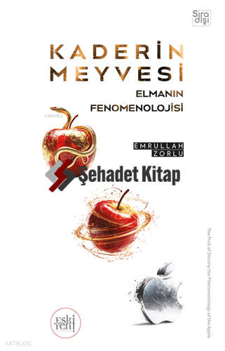 Kaderin Meyvesi Elmanın Fenomenolojisi