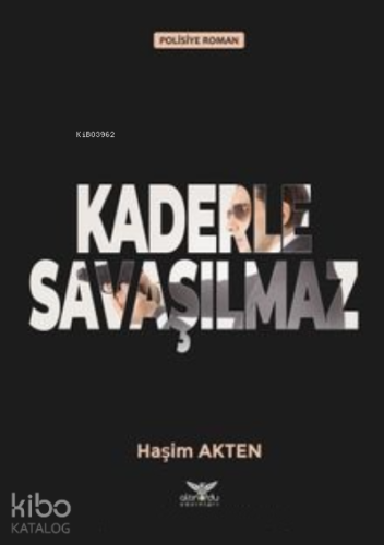 Kaderle Savaşılmaz