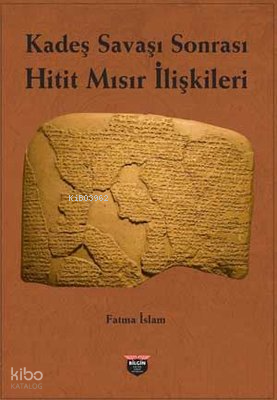 Kadeş Savaşı Sonrası Hitit - Mısır İlişkileri