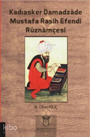 Kadıasker Damadzâde Mustafa Rasih Efendi Rûznâmçesi