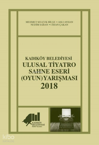 Kadıköy Belediyesi Ulusal Tiyatro Sahne Eseri (Oyun) Yarışması - 2018