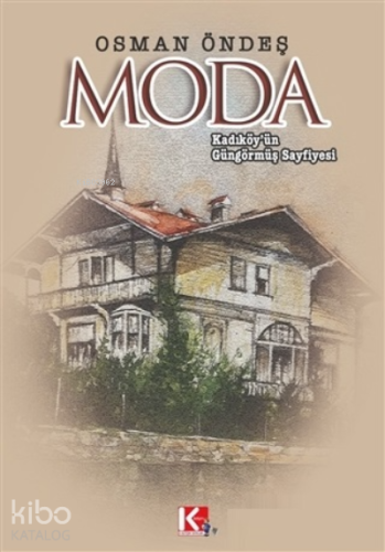 Kadıköy'ün Güngörmüş Sayfiyesi Moda