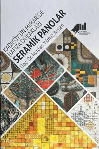 Kadıköy'ün Mimaride Hafıza Durakları Seramik Panolar (Ciltli)
