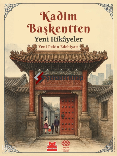 Kadim Başkentten Yeni Hikayeler - Yeni Pekin Edebiyatı 1. Sayı | Kolek