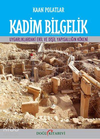 Kadim Bilgelik; Uygarlıklardaki Eril ve Dişil Yapısallığın Kökeni