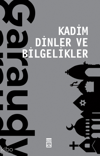 Kadim Dinler ve Bilgelikler | Roger Garaudy | Timaş Yayınları