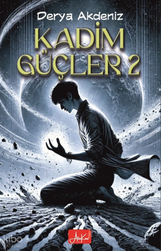 Kadim Güçler 2 | Derya Akdeniz | Atakar Yayıncılık