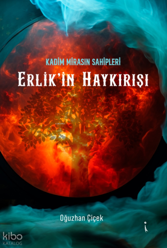 Kadim Mirasın Sahipleri Erlik'in Haykırışı