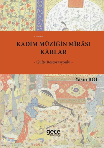 Kadim Müziğin Mîrasi – Kârlar