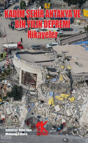 Kadim Şehir Antakya ve Bin Yılın Depremi | Kolektif | Korkut Yayınları