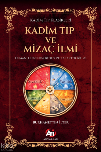 Kadim Tıp ve Mizaç İlmi;Osmanlı Tıbbında Beden ve Karakter Bilimi | Bu