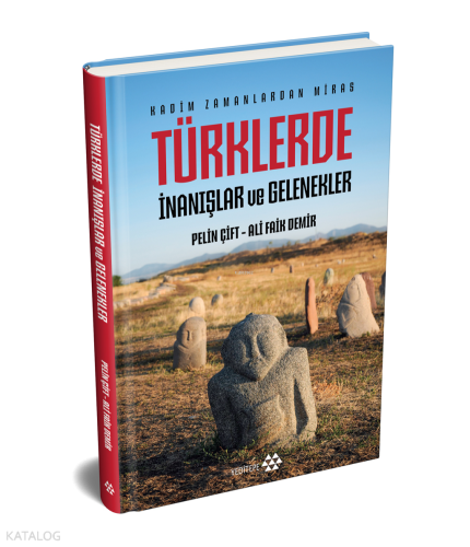 Kadim Zamanlardan Miras - Türklerde İnanışlar ve Gelenekler (Ciltli)