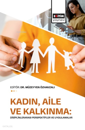 Kadın, Aile ve Kalkınma;Disiplinlerarası Perspektifler ve Uygulamalar