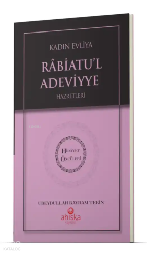 Kadın Evliya Rabiatul Adeviyye Hz. - Hidayet Öncüleri 3 | Ubeydullah B