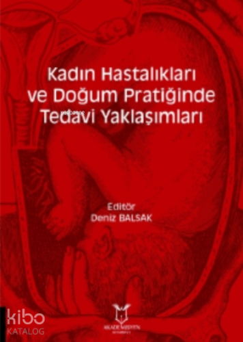Kadın Hastalıkları Ve Doğum Pratiğinde Tedavi Yaklaşımları | Deniz Bal