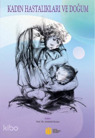 Kadın Hastalıkları ve Doğum | Kolektif | İnönü Üniversitesi Yayınları
