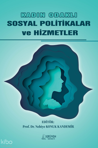 Kadın Odaklı Sosyal Politikalar ve Hizmetler | Kolektif | Serüven Yayı