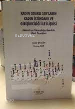 Kadın Odaklı STK'ların Kadın İstihdamı ve Girişimciliği İle İlişkisi; Akdeniz ve Güneydoğu Anadolu İlleri Örnekleri