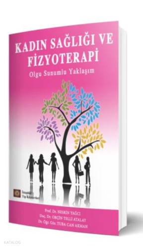 Kadın Sağlığı ve Fizyoterapi Olgu Sunumlu Yaklaşım