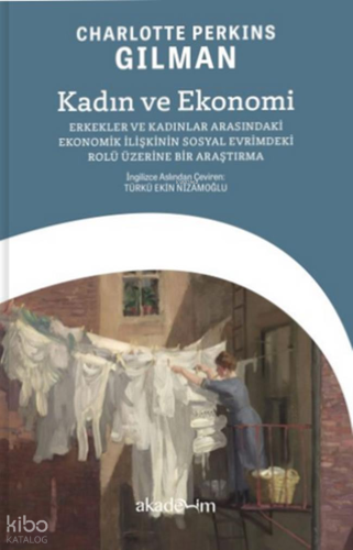 Kadın ve Ekonomi;Erkekler ve Kadınlar Arasındaki Ekonomik İlişkinin Sosyal Evrimdeki Rolü Üzerine Bir Araştırma