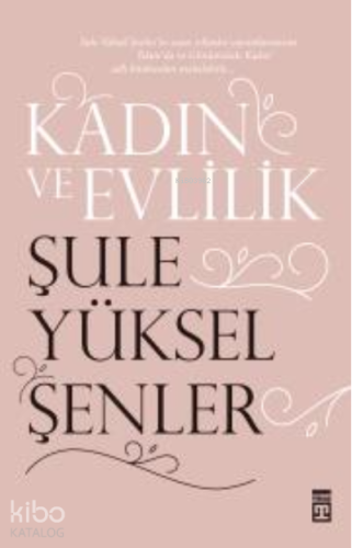 Kadın ve Evlilik | Şule Yüksel Şenler | Timaş Yayınları