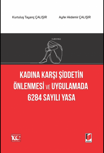 Kadına Karşı Şiddetin Önlenmesi ve Uygulamada 6284 Sayılı Yasa