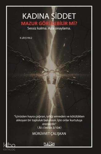 Kadına Şiddet Mazur Görülebilir  mi?