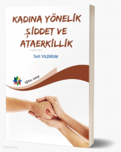 Kadına Yönelik Şiddet Ve Ataerkilik