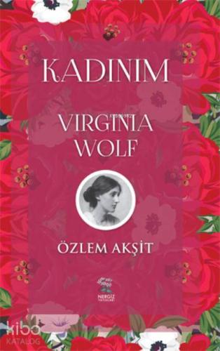 Kadınım; Virginia Wolf