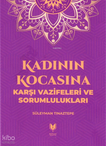 Kadının Kocasına Karşı Vazifeleri Ve Sorumlulukları | Süleyman Tınazte