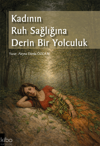 Kadının Ruh Sağlığına Derin Bir Yolculuk