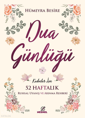 Kadınlar için 52 Haftalık Dua Günlüğü;Ruhsal Uyanış ve Arınma Rehberi
