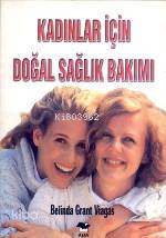 Kadınlar İçin Doğal Sağlık Bakımı