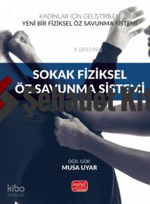 Kadınlar İçin Geliştirilen Yeni Bir Fiziksel Öz Savunma Sistemi: Sokak Fiziksel Öz Savunma Sistemi