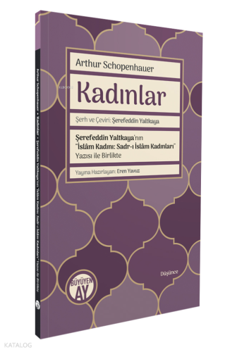 Kadınlar;-Şerefeddin Yaltkaya’nın “İslâm Kadını: Sadr-ı İslâm Kadınları” Yazısı ile Birlikte-