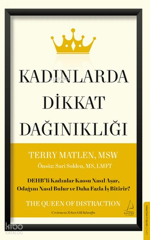 Kadınlarda Dikkat Dağınıklığı;DEHB’li Kadınlar Kaosu Nasıl Aşar, Odağını Nasıl Bulur ve Daha Fazla İş Bitirir?