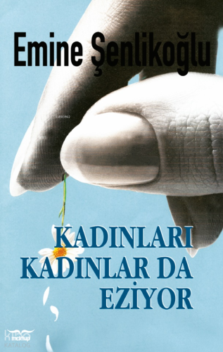 Kadınları Kadınlar Eziyor | Emine Şenlikoğlu | Mektup Yayınları