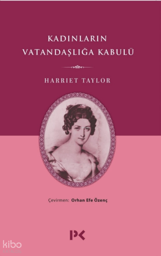 Kadınların Vatandaşlığa Kabulü | Harriet Taylor | Profil Kitap
