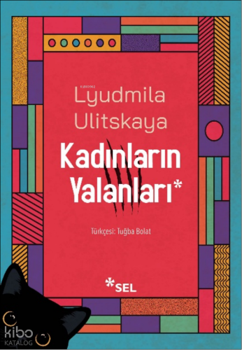 Kadınların Yalanları | Lyudmila Ulitskaya | Sel Yayıncılık