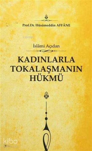 Kadınlarla Tokalaşmanın Hükmü; İslami Açıdan