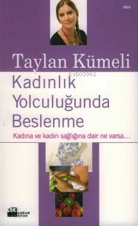 Kadınlık Yolculuğunda Beslenme; Kadına ve Kadın Sağlığına Dair Ne Varsa...