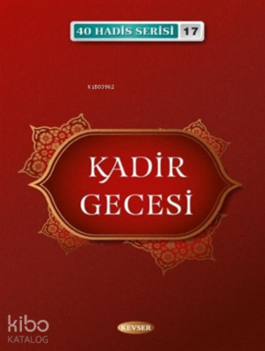 Kadir Gecesi - 40 Hadis Serisi 17 Cep Boy | Musa Aydın | Kevser Yayınc