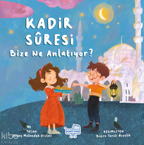 Kadir Sûresi Bize Ne Diyor